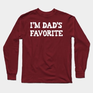 I'm Dad's Favorite Funny T-Shirt Long Sleeve T-Shirt